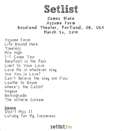 James blake setlist - Feb 4, 2024 · View average setlists, openers, closers and encores of James Blake in 2024! 